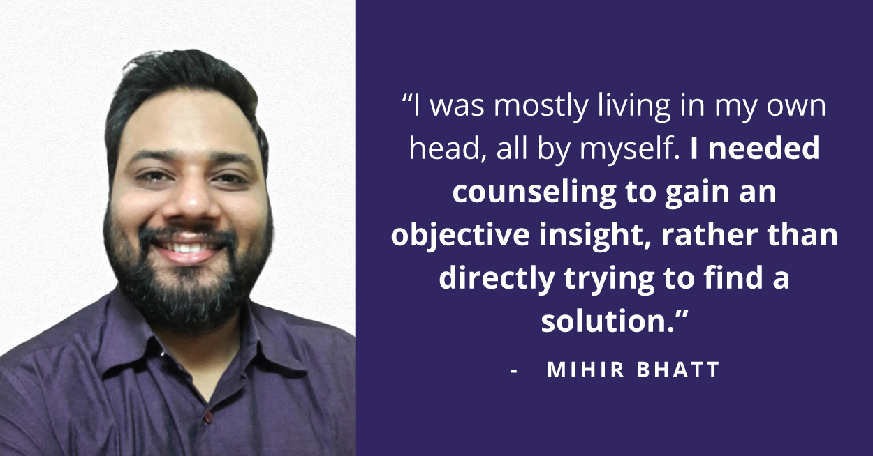 “Come, Fight Me.” - Says Mihir to His Existential Crisis After Seeking Professional Help