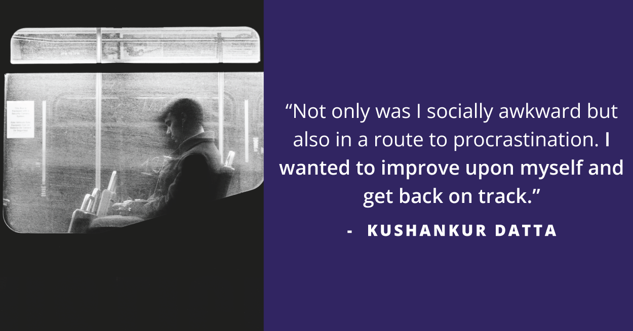 Kushankur Shatters Procrastination Walls Through Therapy