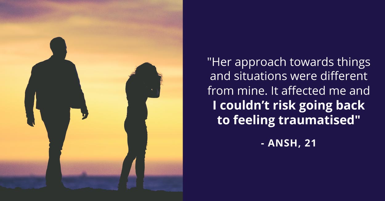 Accepting That a Relationship Isn't Right for You and Walking Away Is Tough. Here's How Ansh Did It