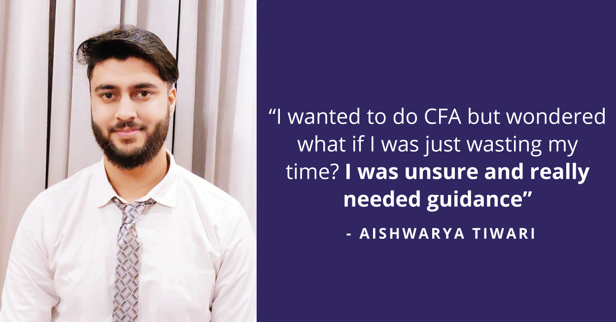 Aishwarya Tiwari, who is 26 years old, talks about how he was able to take away his confusions and have a better idea about his career. 