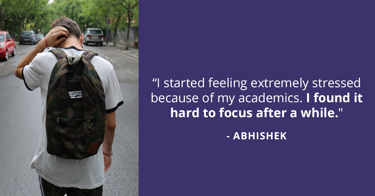 Abhishek's story on how he managed to reduce his stress levels.