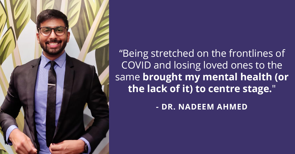 “From Being There for Others to Learning to Be There For Self” – This Is Dr Nadeem’ Story, A True COVID-19 Warrior