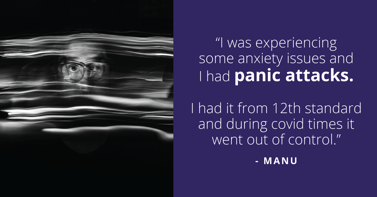 Manu's story on gaining confidence and battling panic attacks through counseling.