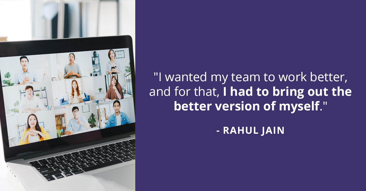 Learning Better Leadership Throughout Remote Work: Rahul’s Story