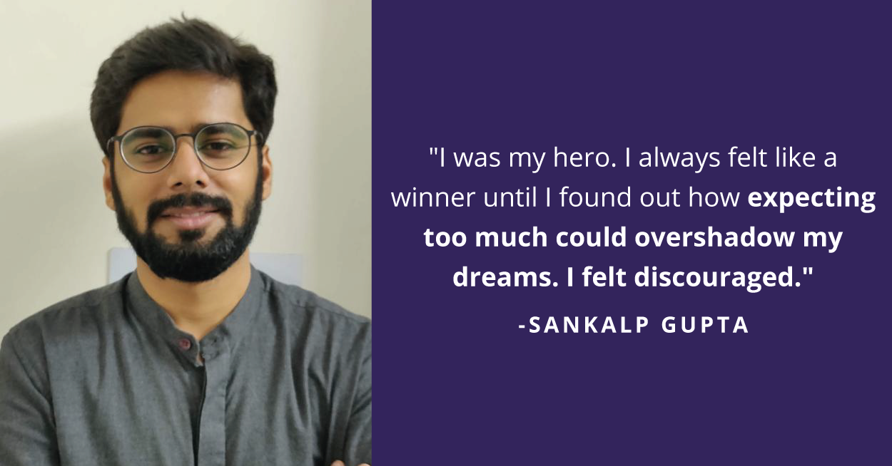 “Fall Seven Times, Stand Up Eight” - This is How Sankalp Changed Failure to Fortune