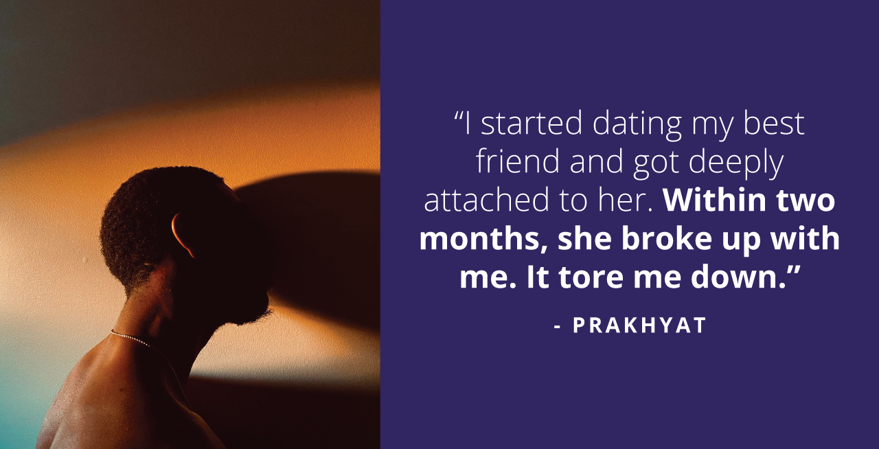 In a similar fashion, Prakhyat, 20, lived through similar experiences.