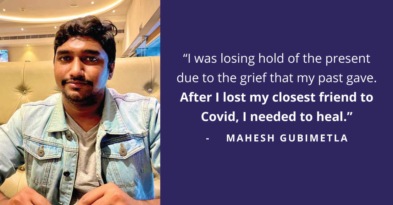 Taking a Leap of Faith To Get Over Grief - Mahesh’s Inspiring Journey
