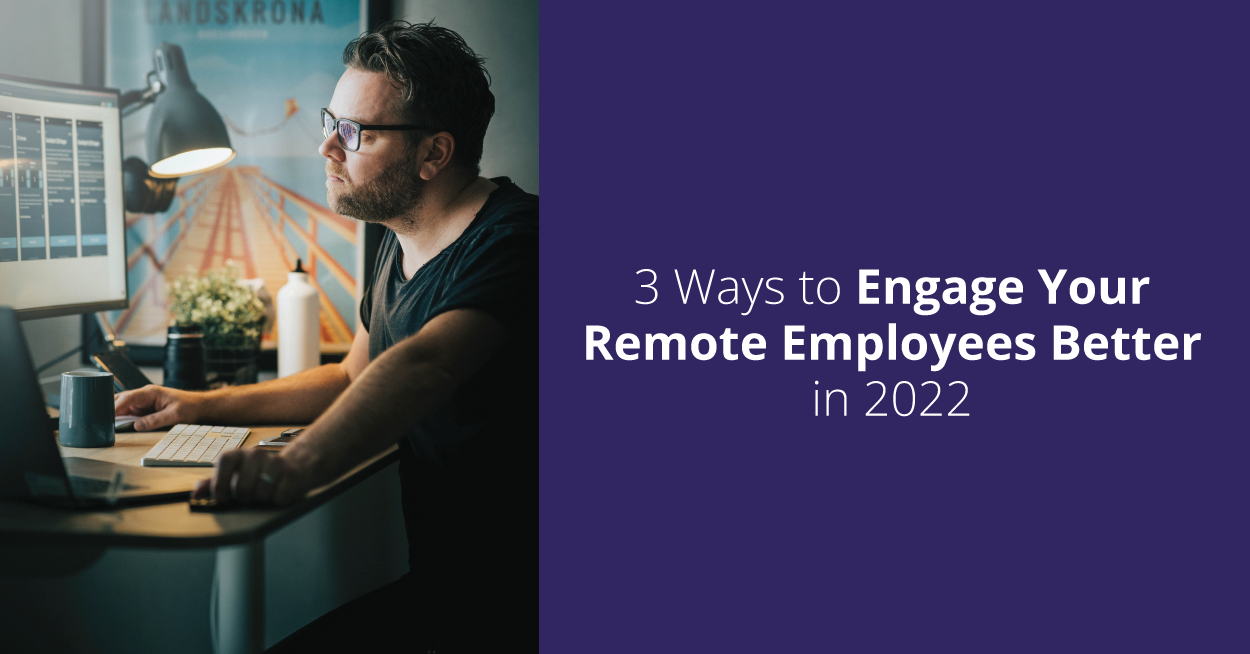 3-Ways-to-Engage-Your-Remote-Employees-Better-in-2022-header