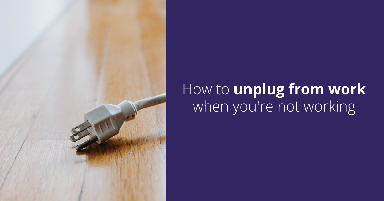 How-to-unplug-from-work-when-you're-not-working-header