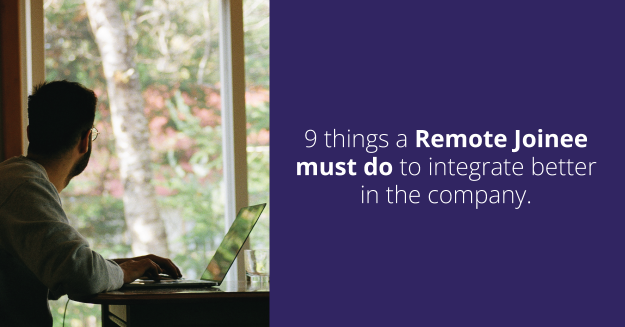 9 things a Remote Joinee must do to integrate better in the company