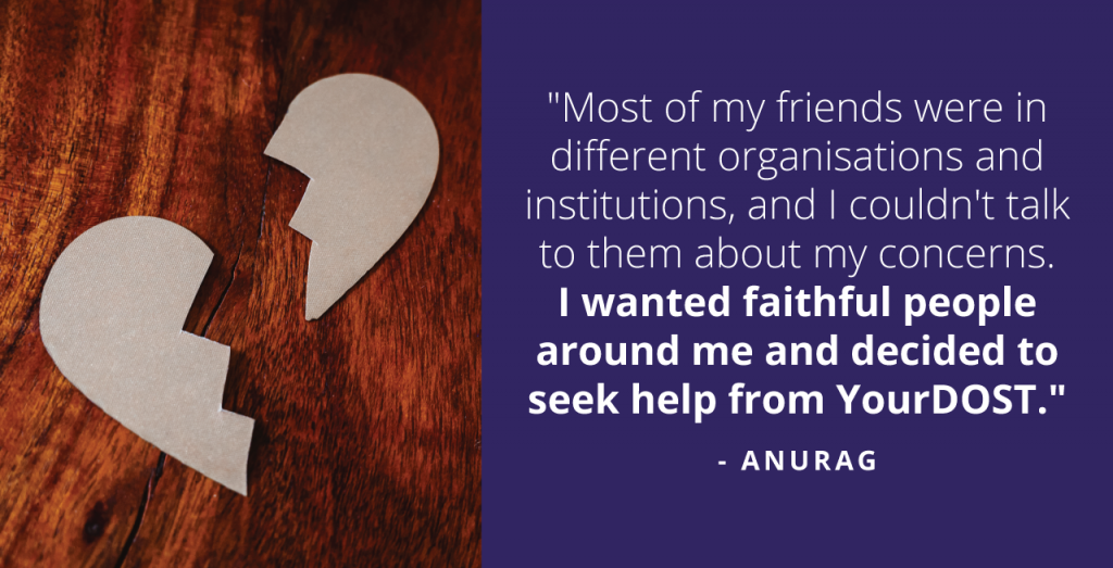 How Anurag handled his breakup and continued to thrive with the help of his counselor