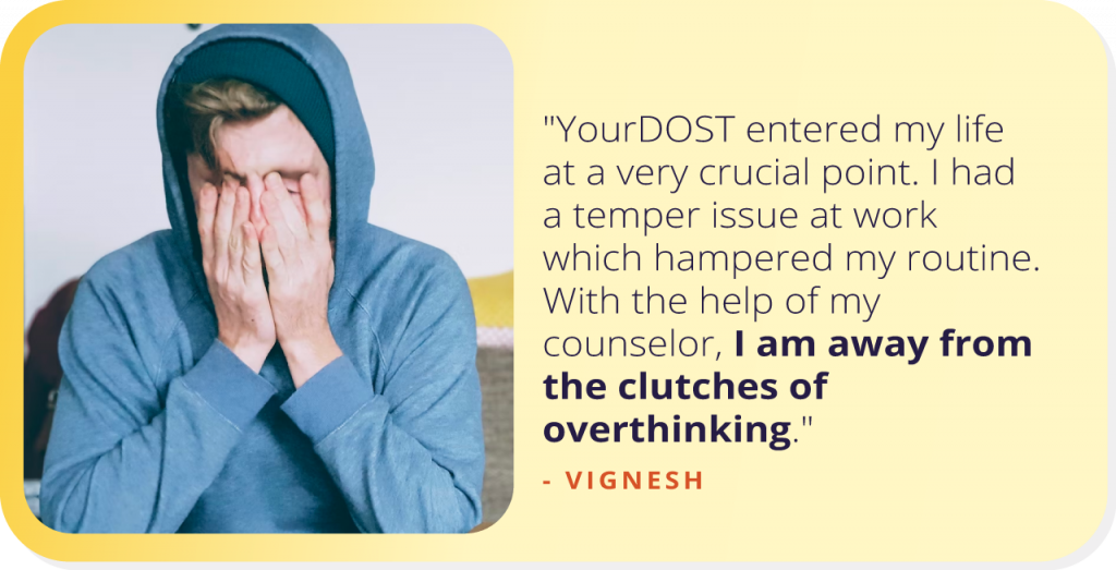 Unclutching Himself From The Traps of Overthinking with Counseling: This is Vignesh’s Story of a Calm and Composed Self.