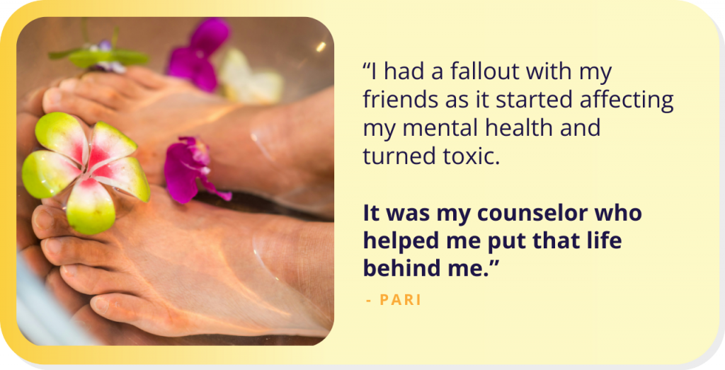 Pari’s Story Of How She Gained Reassurance By Stepping Out Of A Toxic Environment Through Counseling.