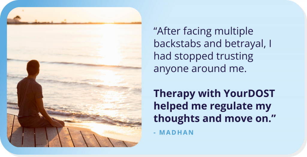 Moving Past The Pain of Betrayal With Therapy: Madhan’s Story of Determination