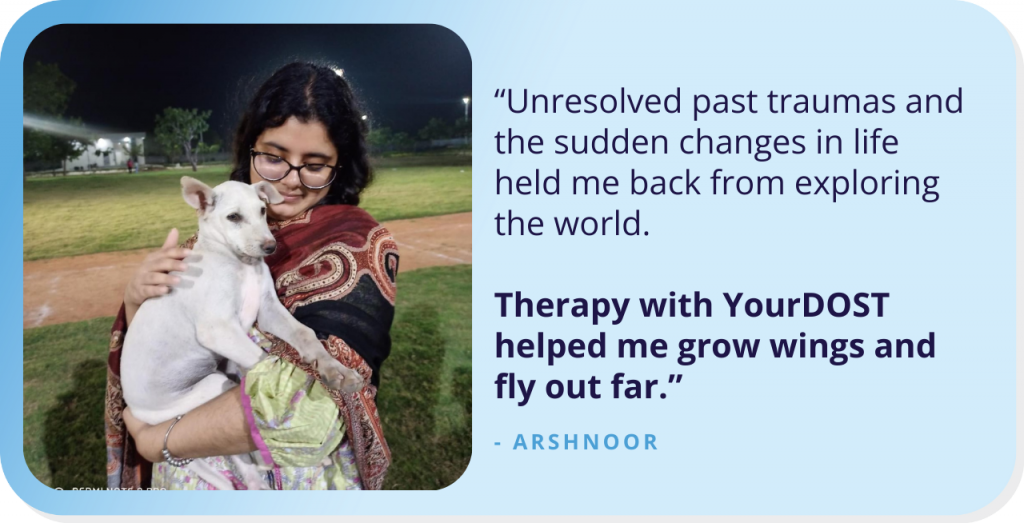 Chaining The Baggages of The Past with Therapy: Arshnoor’s Story of Transformation
