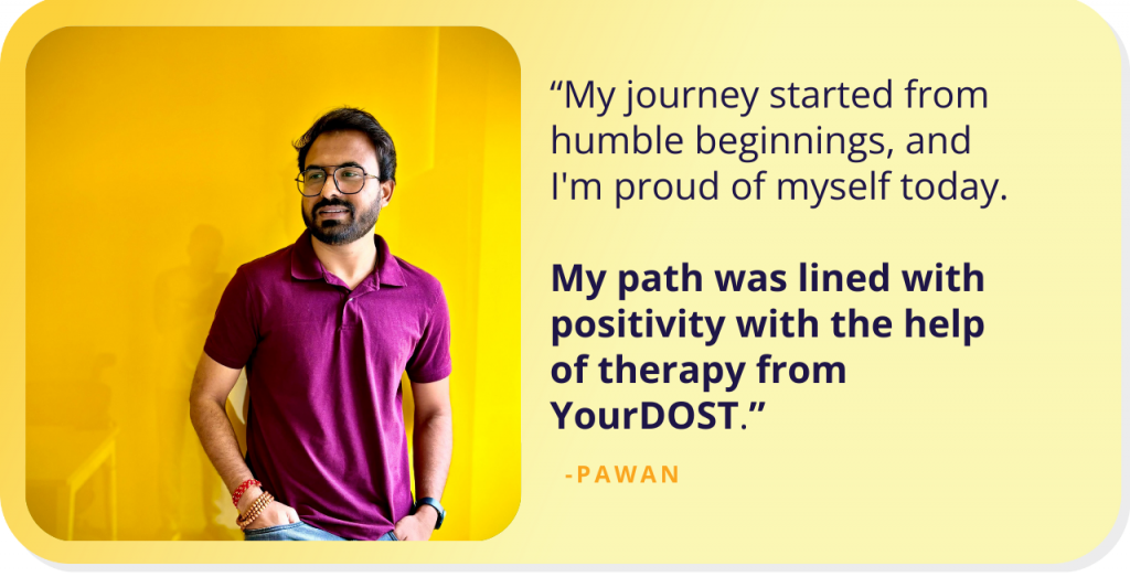 “I Never Dreamed About Success, I Worked For It”: Pawan’s Story of Conquering His Life