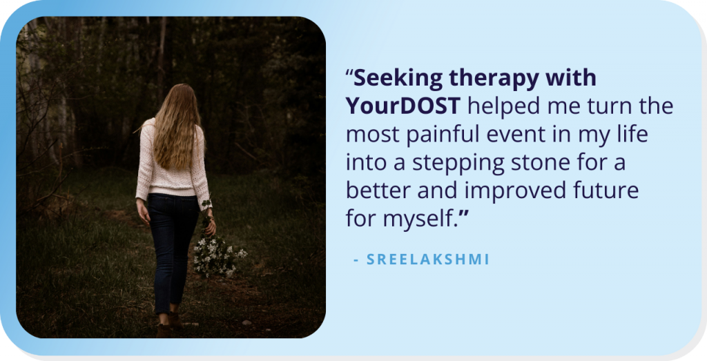 Standing On The Ashes of Who She Used to Be With Therapy: Sreelakshmi’s Story of Courage.