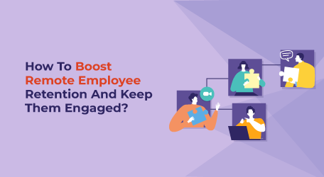 How do we boost remote employee retention and keep them engaged?