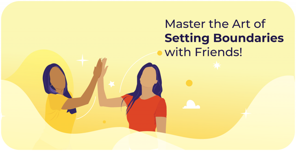 The Art of Setting Boundaries with Friends