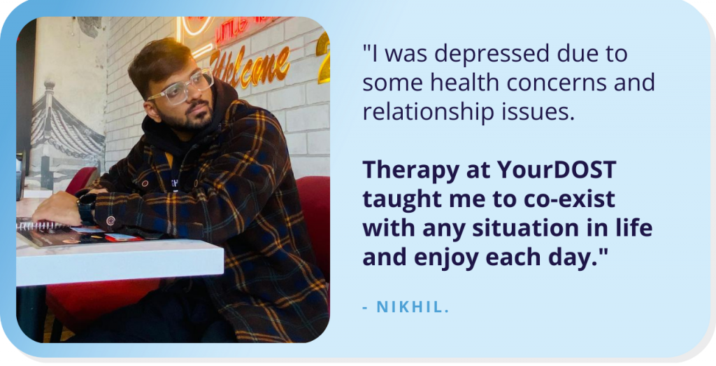 Nikhil’s Journey Of Gaining Insights And Improvement in Life Through Counseling